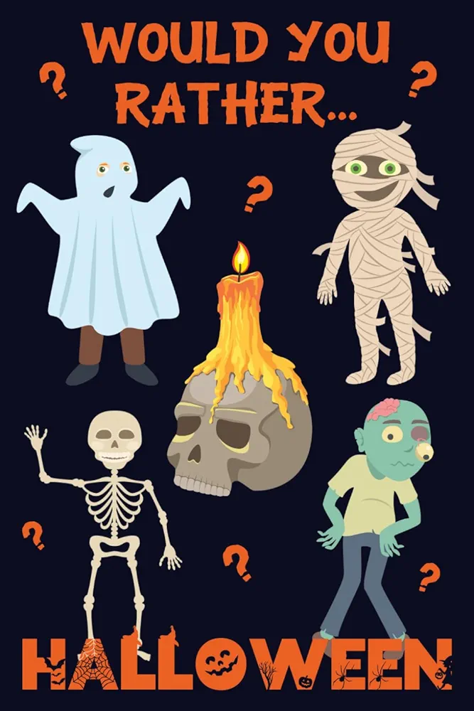 Would You Rather? Halloween: 200 Spooky and Silly Questions For Fun Family Games For All Ages (Would You Rather Books For Kids)