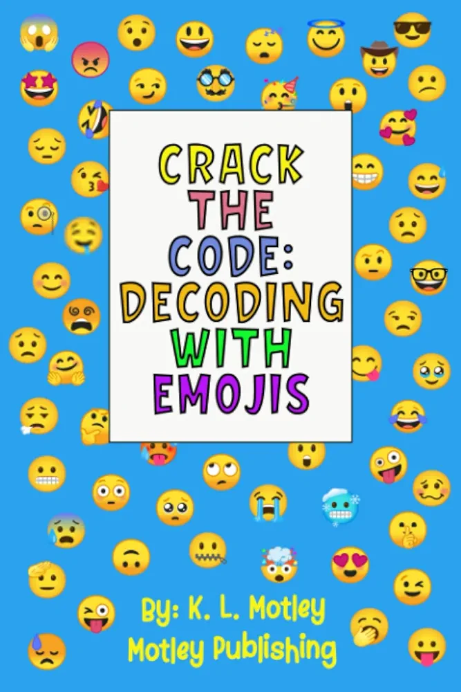 Crack the Code: Decoding With Emojis: 100 Secret Messages/ Decoding Puzzles For Kids To Solve (Crack the Code: Emoji Codes)