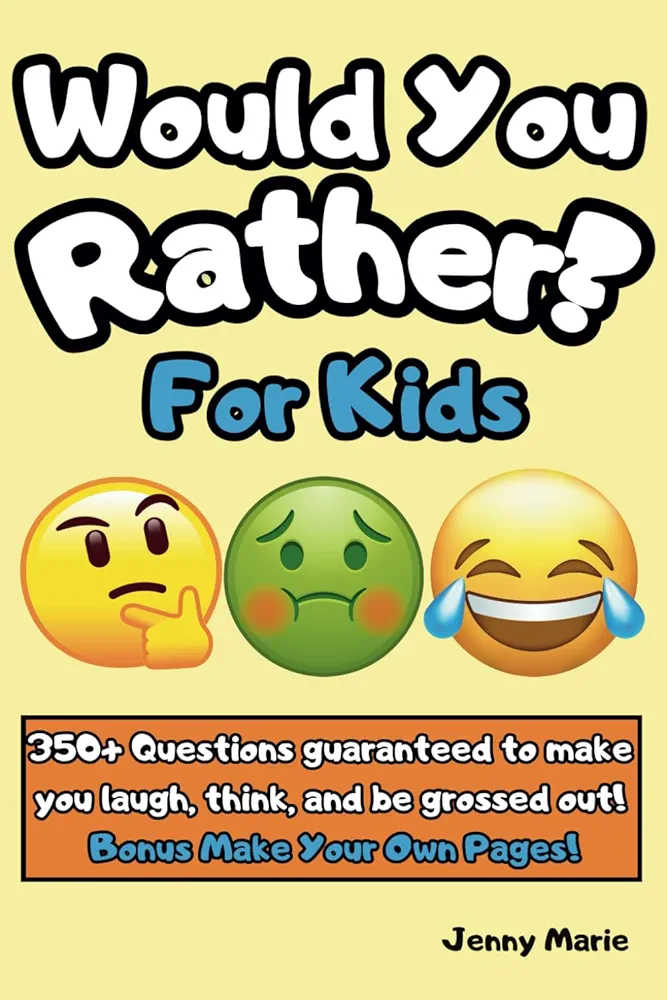 Would you Rather? For Kids: Hilarious Book with 350+ Questions to Make you Think, Laugh and feel Sick! With Bonus Write Your Own Pages!