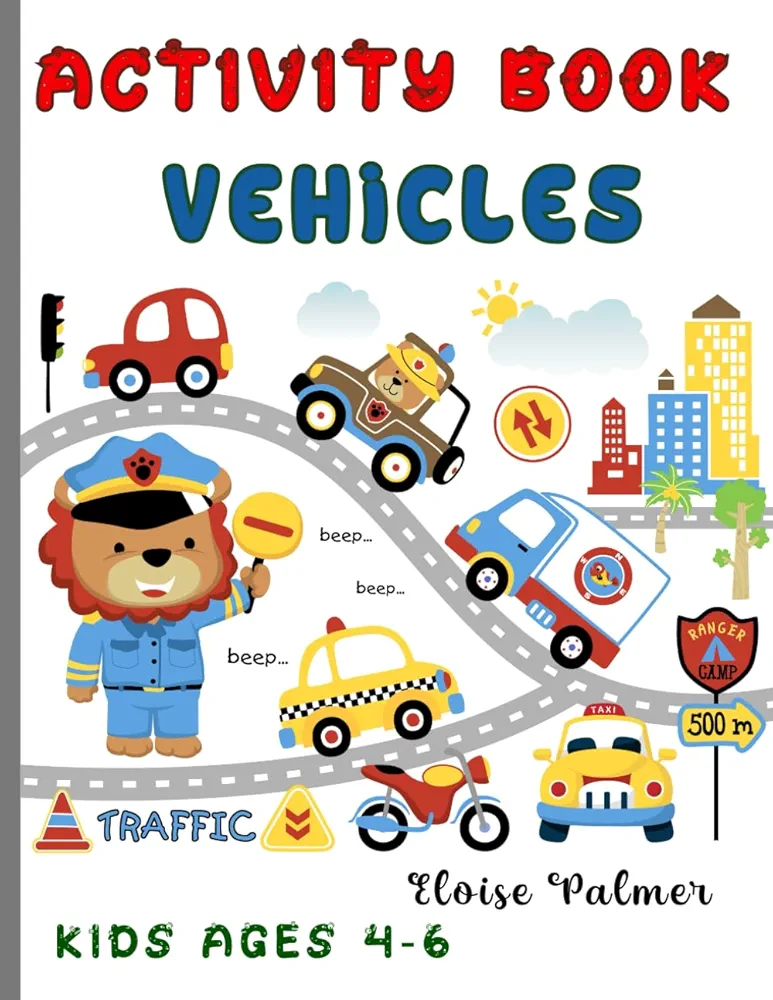 Activity Book for Kids Ages 4-6 Vehicles: Fun Workbook Activities for Preschool, Kindergarten Children with Coloring, Mazes Games, Dot-to-Dot, Tracing, Puzzles, Spot The Differences