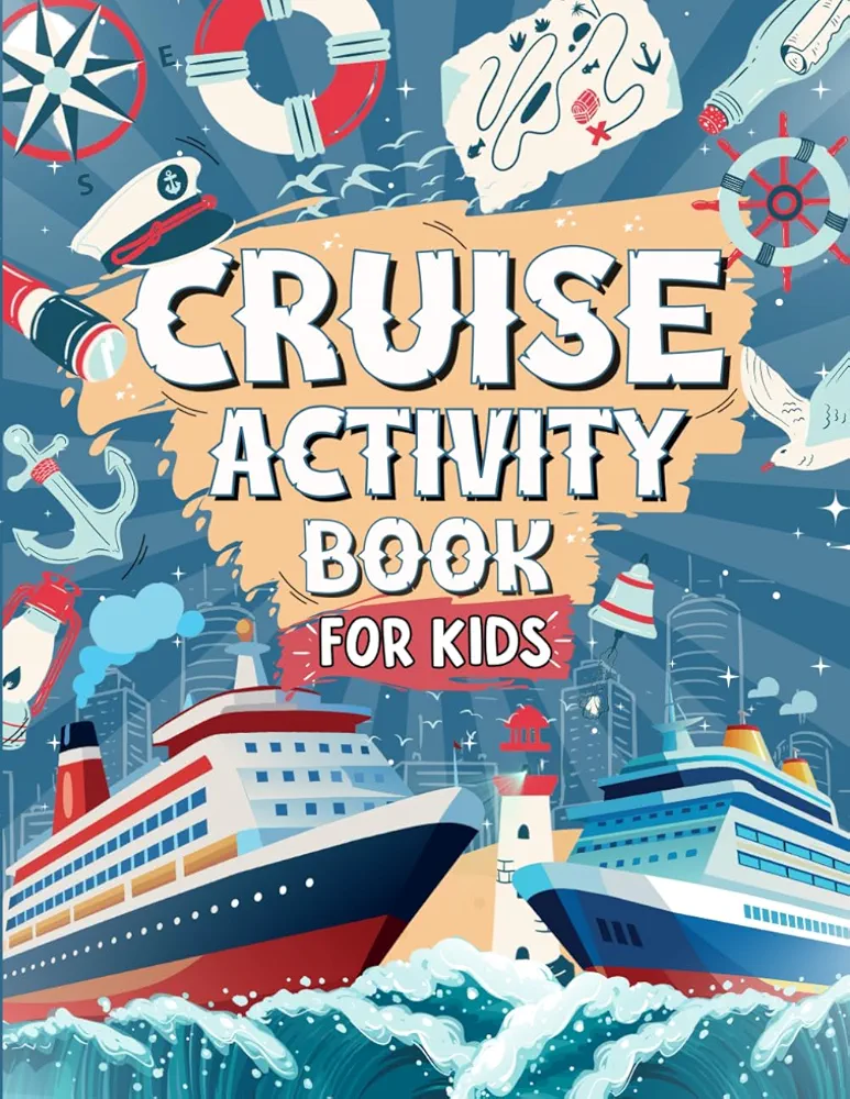 Cruise Activity Book For Kids: Perfect For Cruise Travel Trips | Includes Mazes, Crosswords, Word Searches AND MORE!