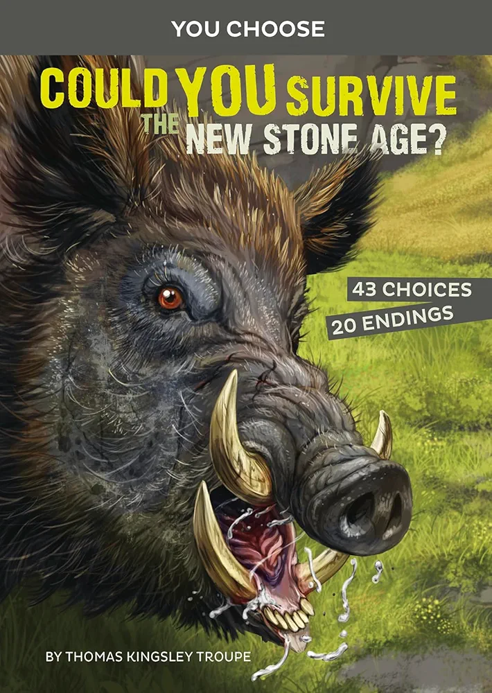 Could You Survive the New Stone Age?: An Interactive Prehistoric Adventure (You Choose: Prehistoric Survival)