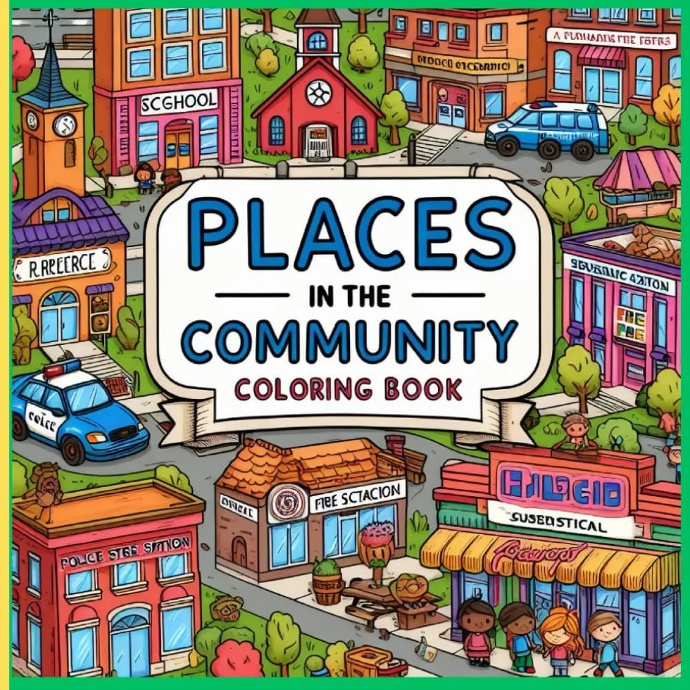 Places in the Community : Coloring Book Adventure for Kids: Interactive Preschool Coloring Pages for 3-12 years old