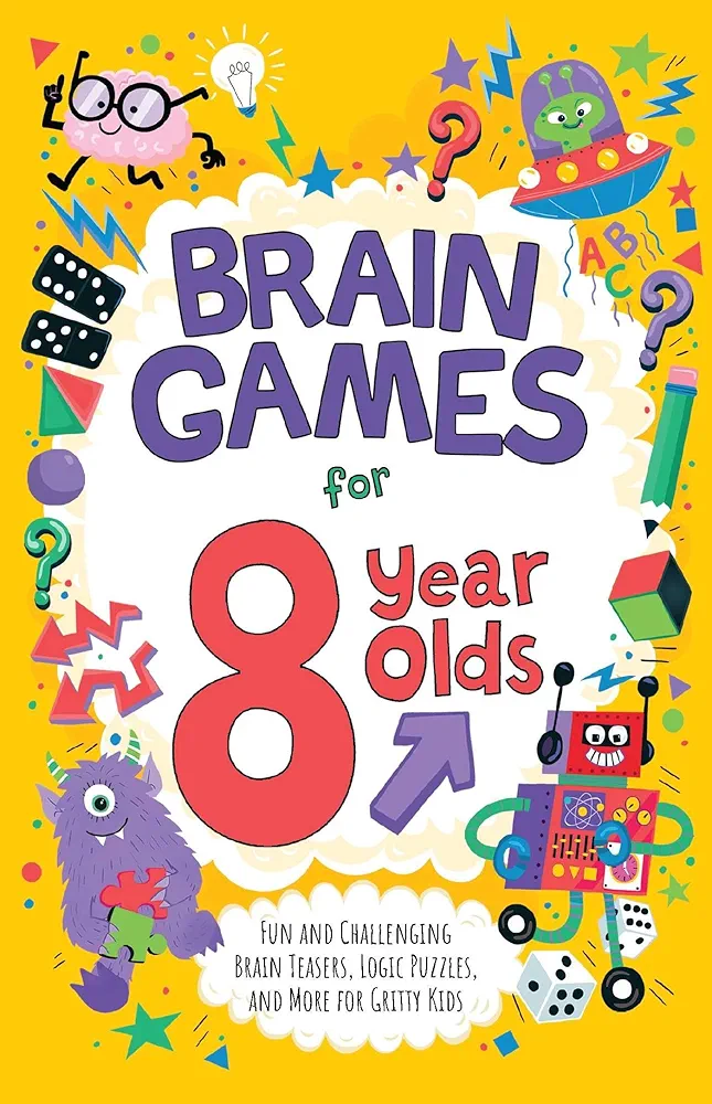 Brain Games for 8 Year Olds: Fun and Challenging Brain Teasers, Logic Puzzles, and More for Gritty Kids