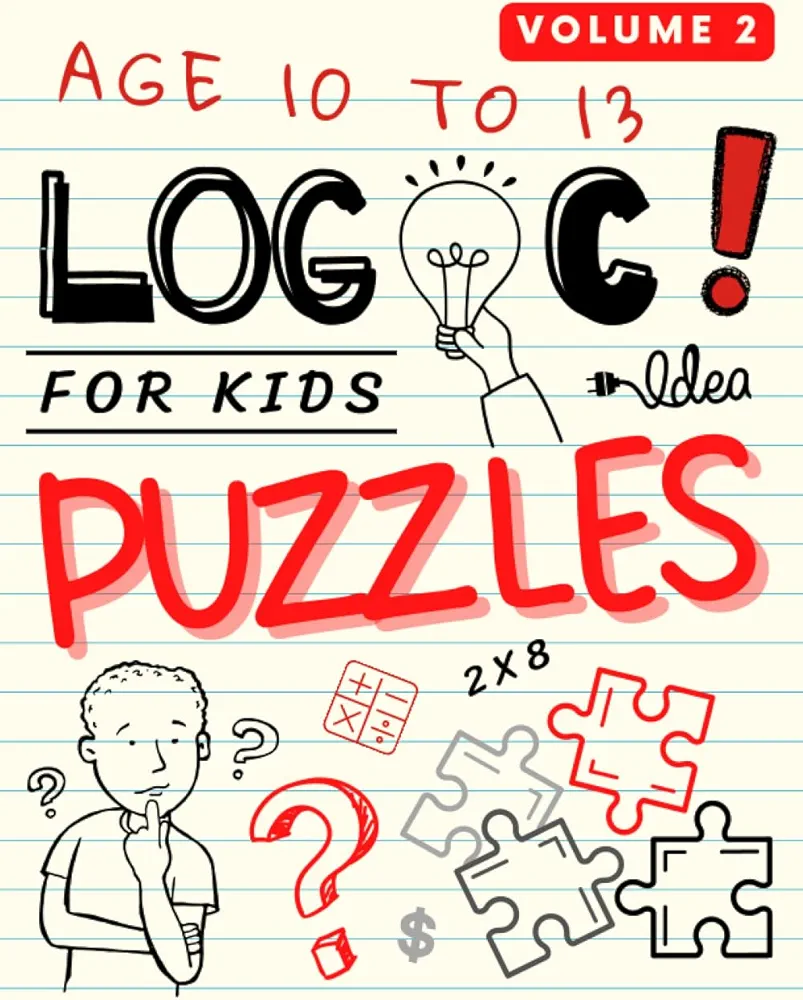 Logic Puzzles For Kids Age 10 to 13 Volume 2: Fun Brain Teasers and Logic Puzzles Activity Book for Children with Answer | Brain Games Workbook for ... Patterns, Sequences, Mazes, Domino, And More