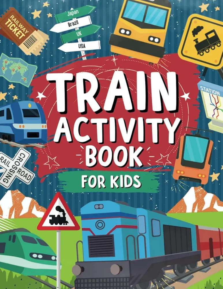 Train Activity Book For Kids: A Fun Train Themed Coloring And Activity Book | Ideal For Travel Journeys And Family Fun: Includes Mazes, Dot to Dot, ... Gift For Train Lovers | For Ages 3,4,5,6,7,8