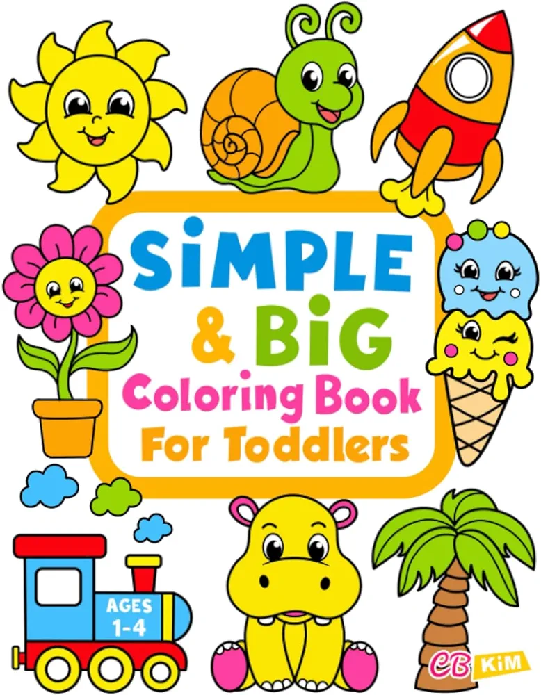 Simple & Big Coloring Book for Toddler: 100 Easy And Fun Coloring Pages For Kids, Preschool and Kindergarten