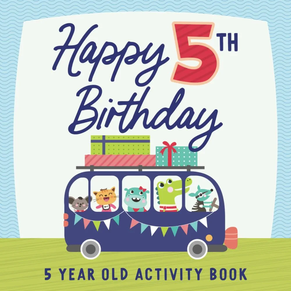 Happy 5th Birthday: Happy Birthday Coloring and Activity Book for Kids (Happy Birthday Activity and Coloring Books)