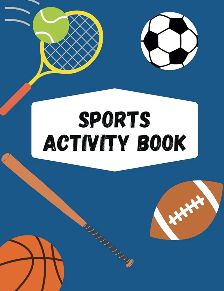 Sports Activity Book for Kids: Explore Football, Baseball, Soccer & More: Coloring, Mazes, Word Searches, and Puzzles for Young Sports Enthusiasts