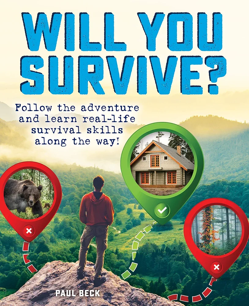 Will You Survive?: Follow the adventure and learn real-life survival skills along the way!