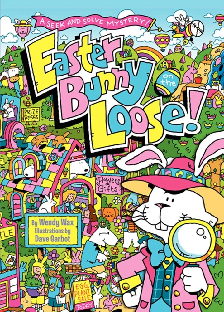 Easter Bunny on the Loose!: A Seek and Solve Mystery!: An Easter And Springtime Book For Kids