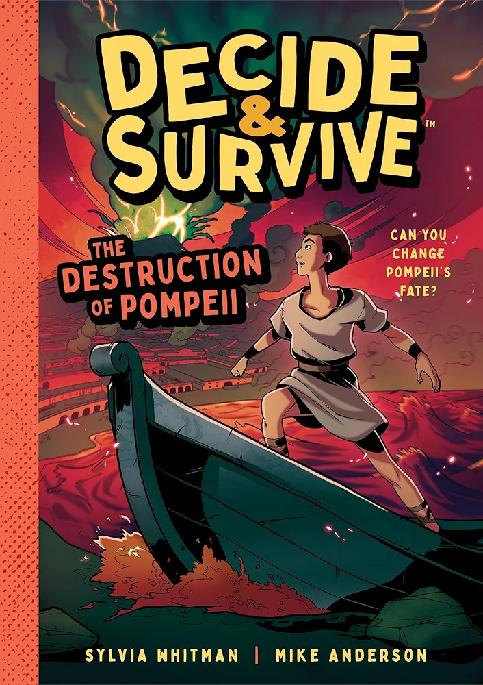 Decide & Survive: The Destruction of Pompeii: Can You Change Pompeii's Fate? (Decide & Survive, 1)