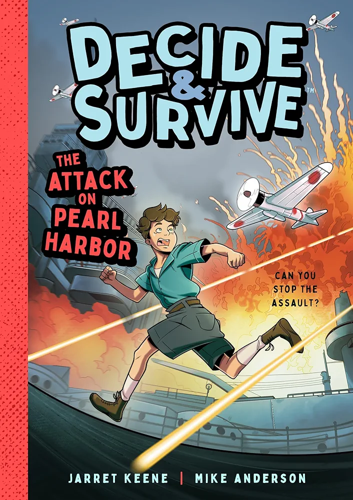 Decide & Survive: The Attack on Pearl Harbor: Can You Stop the Assault? (Decide & Survive, 2)