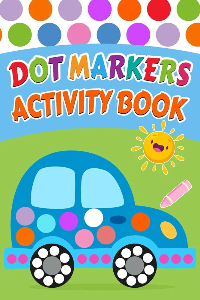 Dot Markers Activity Book: Fun and Creative Dot Markers Activity Book for Toddlers and Kids