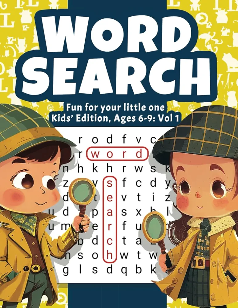 Word Search: Fun for your Little One: Kids Edition Ages 6-9: Vol 1.