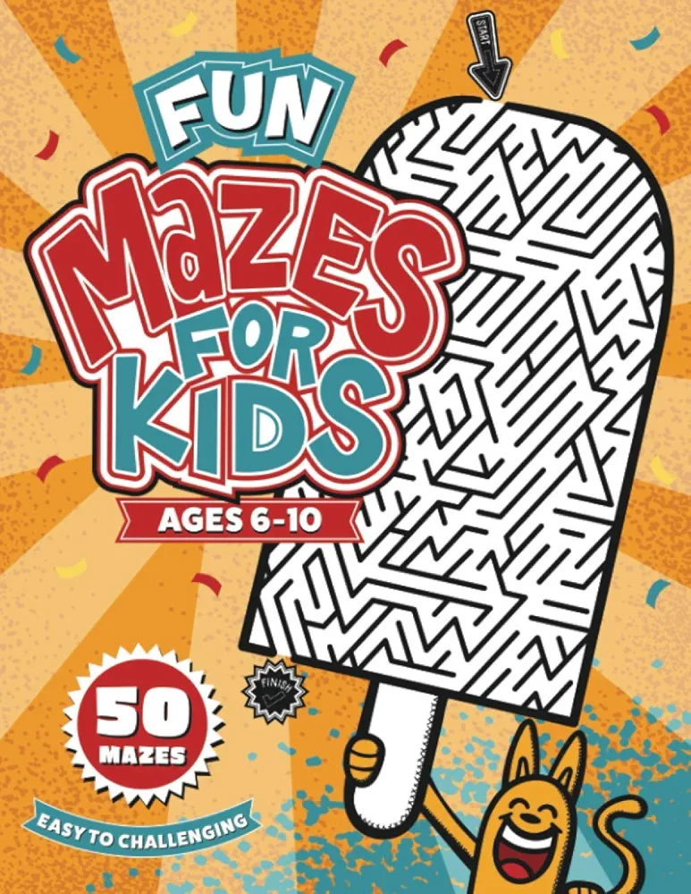 Fun Mazes for Kids Ages 6-10: 50 Mazes - Easy to Challenging