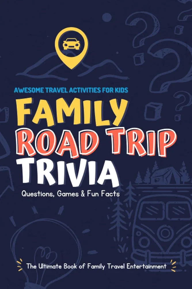 Family Road Trip Trivia: Travel Questions, Games, Fun Facts and Activities for Kids – Fun Entertainment for Kids of All Ages: Ultimate Awesome Book of ... Wacky Travel & World Fun Facts - Game Book