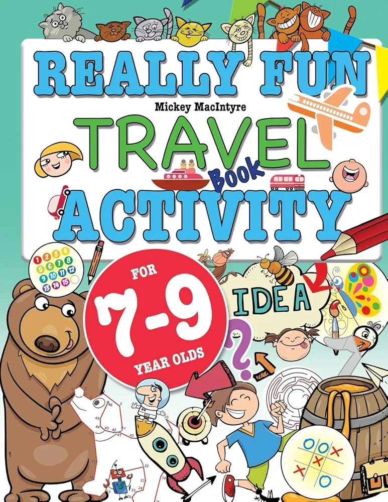 Really Fun Travel Activity Book For 7-9 Year Olds: Fun & educational activity book for seven to nine year old children (Activity Books For Kids)