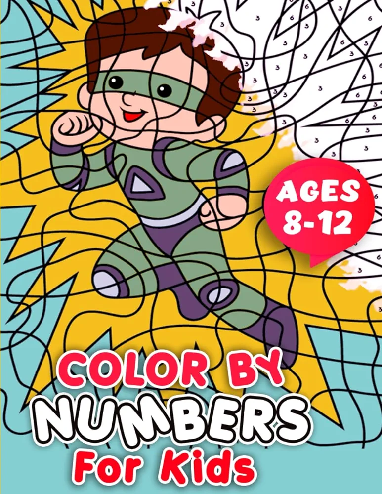 Color By Numbers For Kids Ages 8-12: Children’s Activity Book | Large Print Coloring Pages | Suitable For Boys and Girls | Multiple Themes Including ... | Helps Improves Child’s Creativity Skills