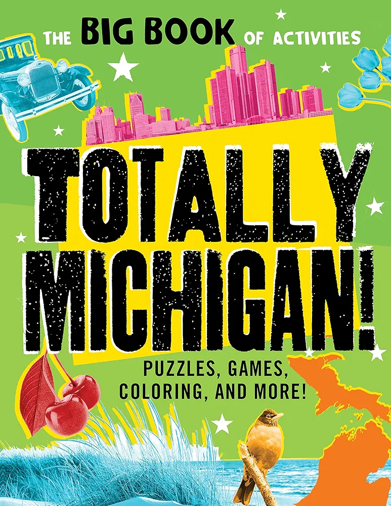 Totally Michigan!: Puzzles, games, coloring, and more! (Hawk's Nest Activity Books)