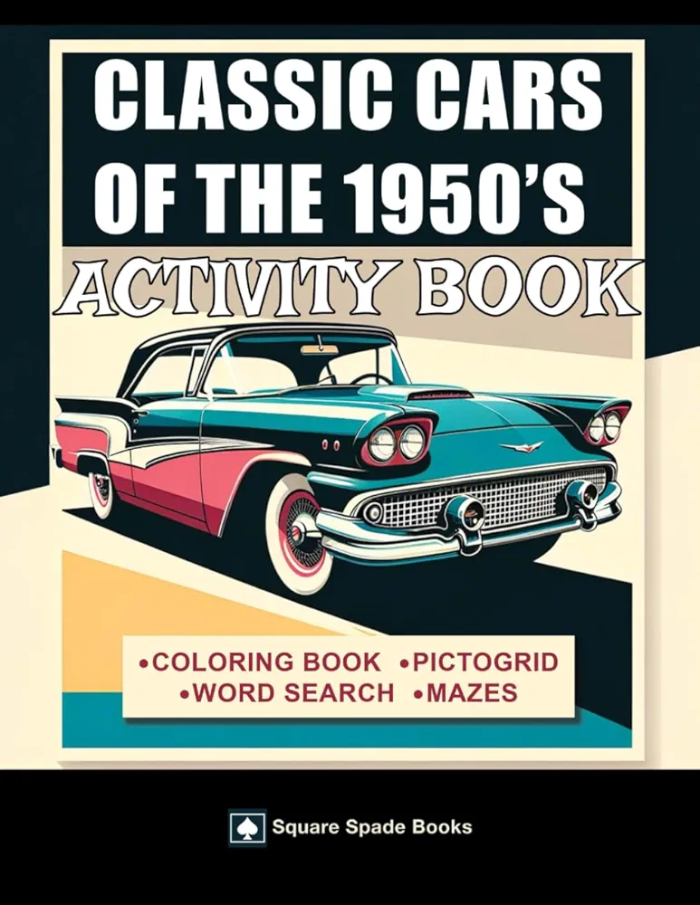 Classic Cars of the 1950's Activity Book for Teens, Adults, and Seniors: A Coloring Book with Mazes, Word Search Puzzles, and more.