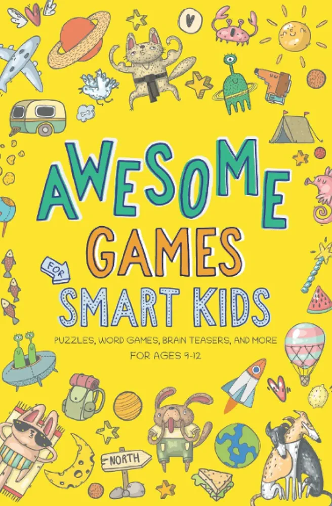 Awesome Games for Smart Kids: Fun puzzles, word games, and brain teasers. Activity book for ages 9-12.