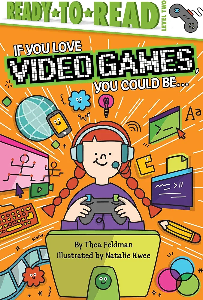 If You Love Video Games, You Could Be...: Ready-to-Read Level 2