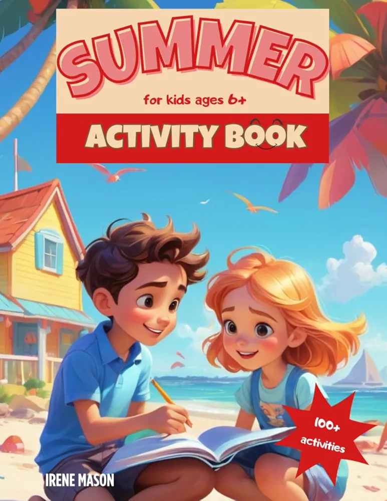 Summer Activity Book For Kids Ages 6+: Mazes, Coloring Pages , Word Search, Dot to Dot, Sudoku, Matching game, Summer I Spy |100+ Fun Activities for Girls and Boys