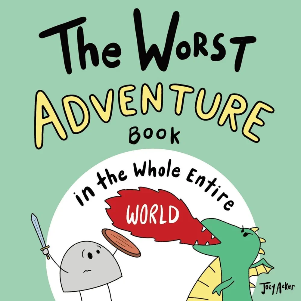 The Worst Adventure Book in the Whole Entire World (Entire World Books)