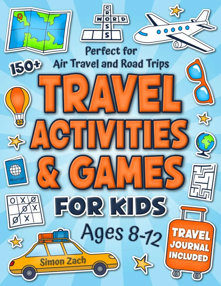 Travel Activities and Games for Kids Ages 8-12: Engaging Activity Book for Road Trips and Air Travel | Including 150+ Puzzles on the Go, Travel Journal, Fun Facts, and More.