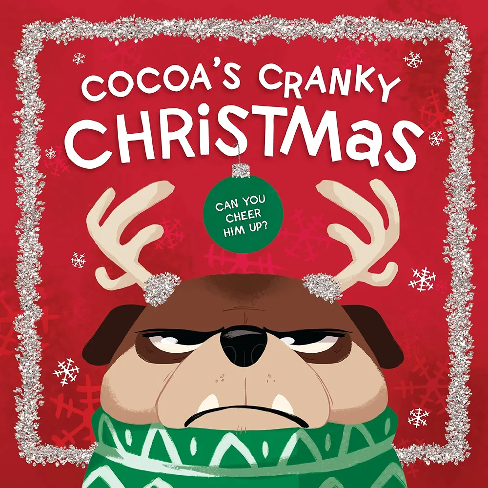 Cocoa's Cranky Christmas: A Silly, Interactive Story About a Grumpy Dog Finding Holiday Cheer (Cocoa Is Cranky)