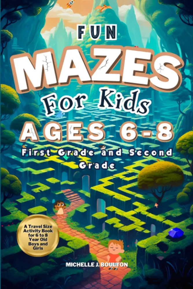 Fun Mazes for Kids Ages 6-8 (First Grade and Second Grade). A Travel Size Activity Book for 6 to 8 Year Old Boys and Girls: Medium Difficulty Puzzle ... Adorable Animals and Cute Characters to Color