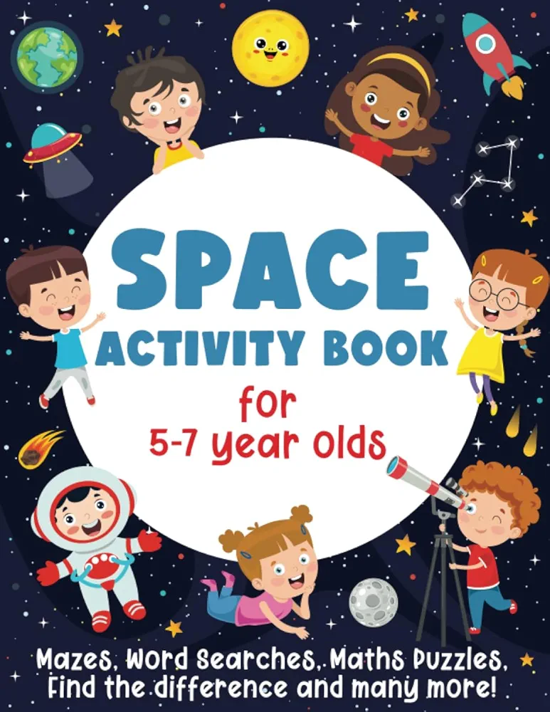 Space Activity Book For 5-7 Year Olds: Mazes, Word Searches, Maths Puzzles, Find the Difference and many more!