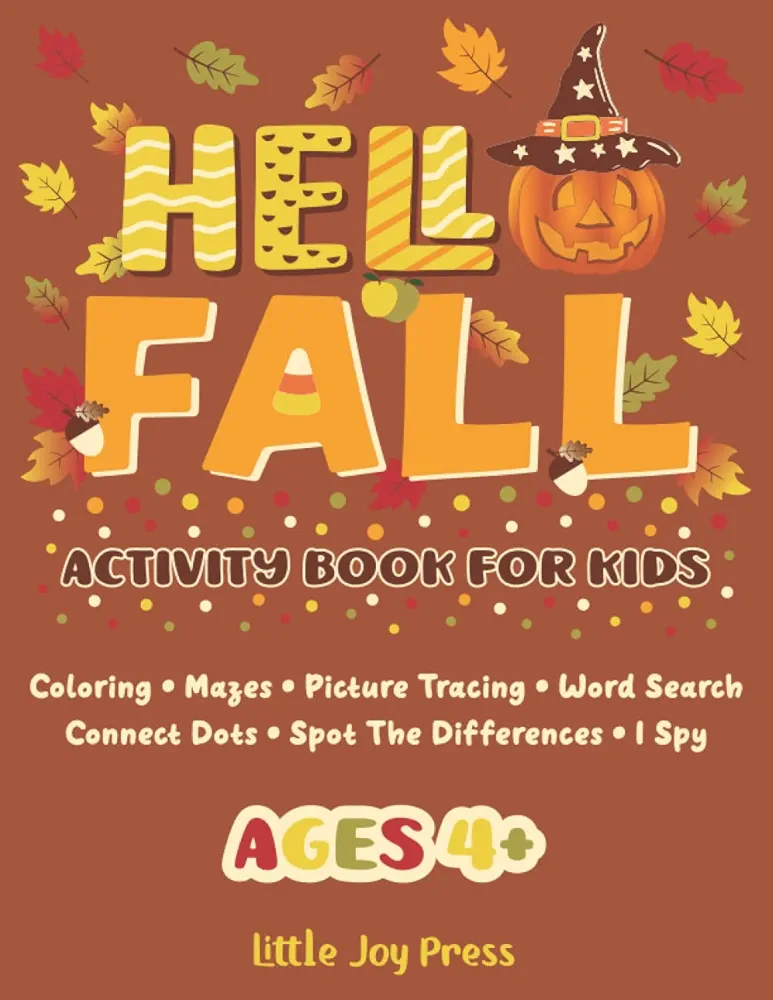 Hello Fall Activity Book for Kids: Coloring, Mazes, Picture Tracing, Word Games, Connect Dots, I Spy, Spot the Differences, Ages 4-8 (Hello Seasons! Activity Books for Kids)