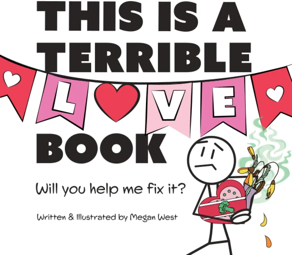 This is a Terrible Love Book - Will You Help Me Fix It?: Funny Interactive Read Aloud for Kids (Terribly Great Books)