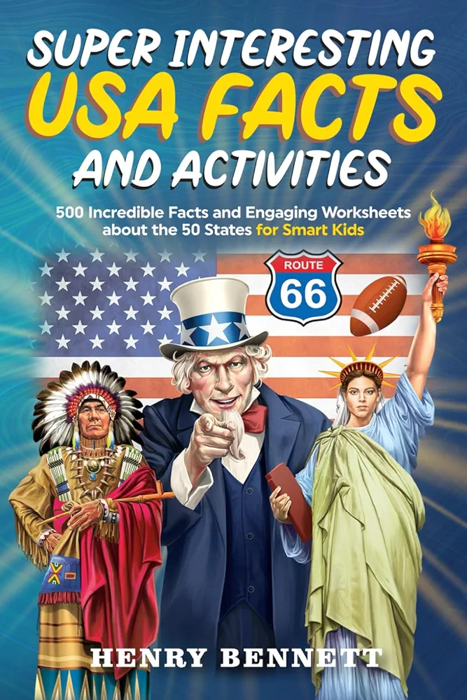 Super Interesting United States of America Facts & Activities: 500 Incredible Facts and Engaging Worksheets about the 50 States for Smart Kids (Discover & Explore Facts for Kids)