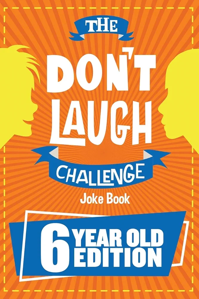 The Don't Laugh Challenge - 6 Year Old Edition: The LOL Interactive Joke Book Contest Game for Boys and Girls Age 6