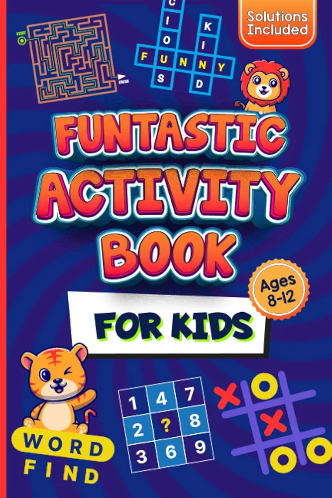 Funtastic Activity Book For Kids Ages 8-12: Large Print Word Search, Crosswords, Mazes, Color by Number, Dot to Dot, Sudoku, Word Scramble and Much More Games, Solutions Included