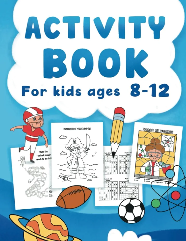 Activity Book for Kids Ages 8-12: More Than 100 Fun Activities: Color By Number, Dot to Dot, Mazes, Trivia , Word Search and More