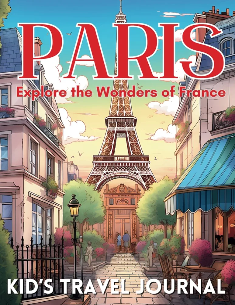 Paris Adventure for Kids: Interactive Travel Journal - Explore the Wonders of France: 100+ Page Educational Activity Book for Young Explorers (City Line Press)