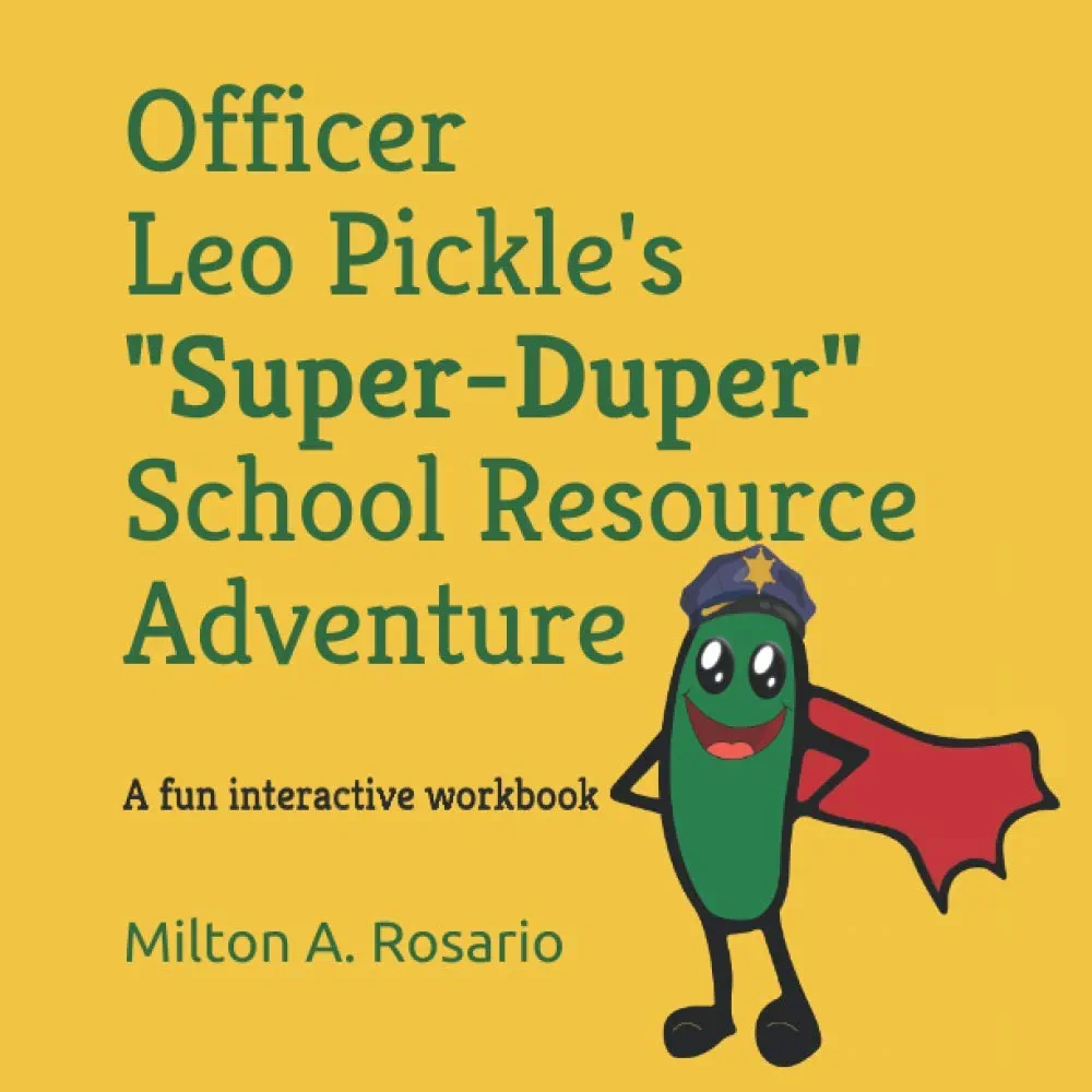 Officer Leo Pickle's Super-Duper School Resource Adventure: A fun interactive workbook