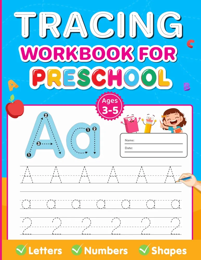 Tracing Workbook For Preschoolers: Letters, Numbers and Shapes for Ages 3 - 5: Puzzle, Maze, Dot to Dot Activity Book for Kids