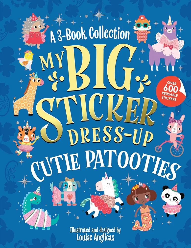 My Big Sticker Dress-Up: Cutie Patooties: Awesome Activity Book with 600+ Reusable Stickers for Unlimited Possibilities! (My Sticker Dress-Up)