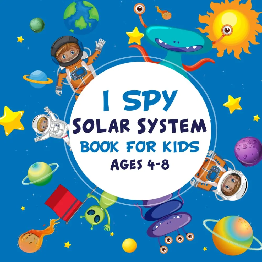 I Spy Solar System Book For Kids Ages 4-8: A Fun Solar System Coloring and Guessing Game Book For Boys and Girls 4-8 Years Old - ... Discover The Galaxy and Abc Alphabet For Kids