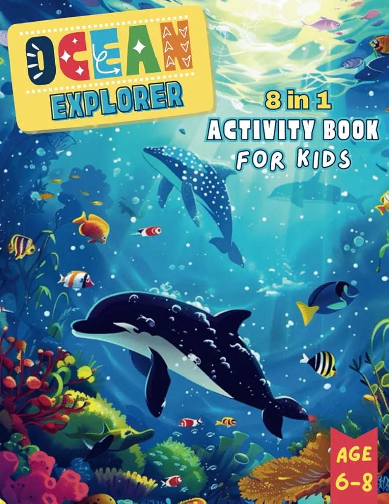 Ocean Explorer: 8 in 1 Activity Book for Kids age 6-8 (Kids Activity Books)