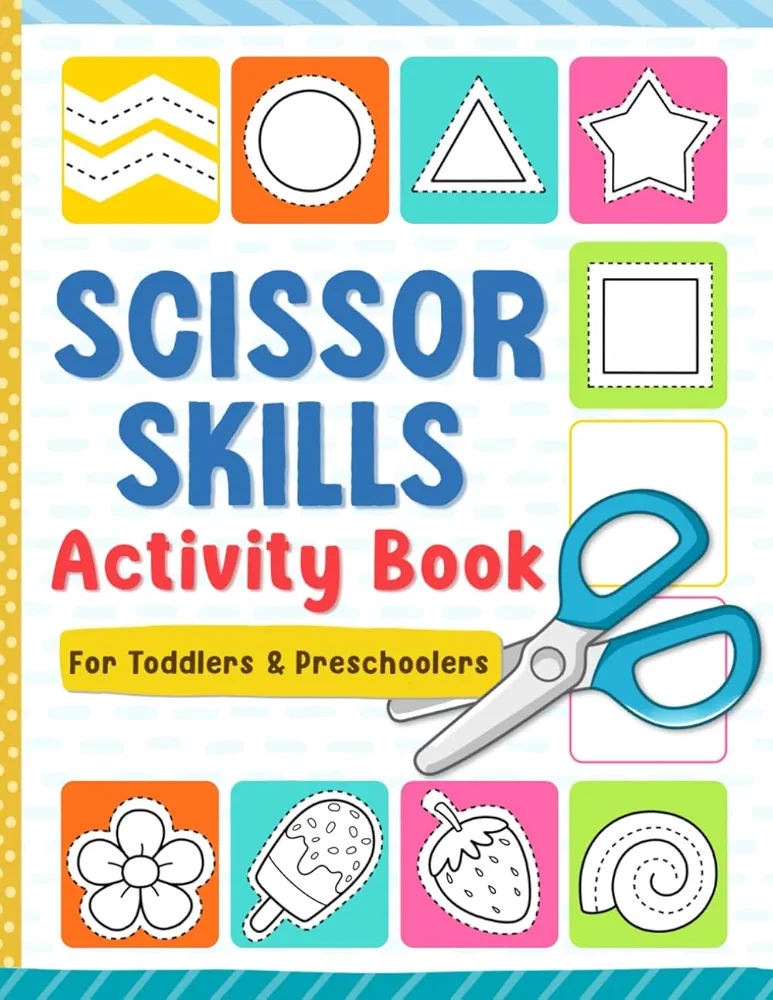 Scissor Skills: Preschool Activity Book for Toddlers and Kids Ages 3-5, Learn to Cut Lines, Shapes, Animals, and Many Cute Objects