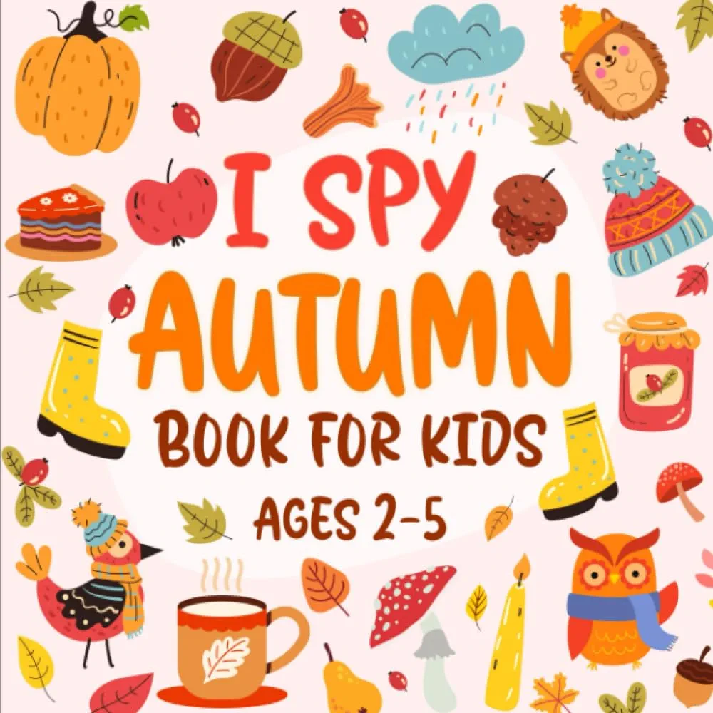 Cute I Spy Autumn Book for Kids Ages 2-5: An Exciting and Interactive Guessing Game, Fall Activity Book and Coloring for Toddlers & Preschoolers (Cute I Spy Book)