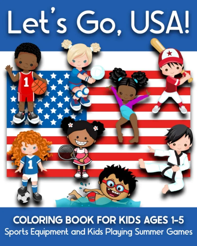 Let's Go, USA!: Coloring Book for Kids Ages 1-5 - Sports Equipments and Kids Playing Summer Games