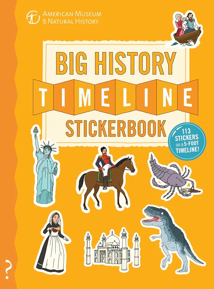 The Big History Timeline Stickerbook: From the Big Bang to the present day; 14 billion years on one amazing timeline!