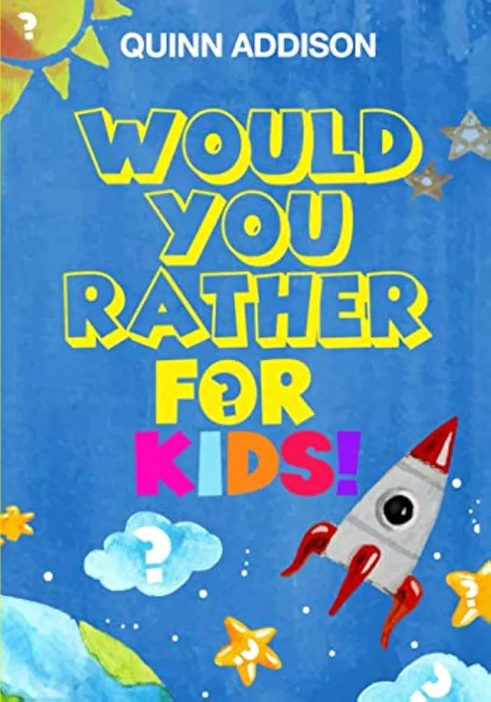 Would You Rather for Kids!: 200 Funny and Silly ‘Would You Rather Questions’ for Long Car Rides (Travel Games for Kids Ages 6-12)